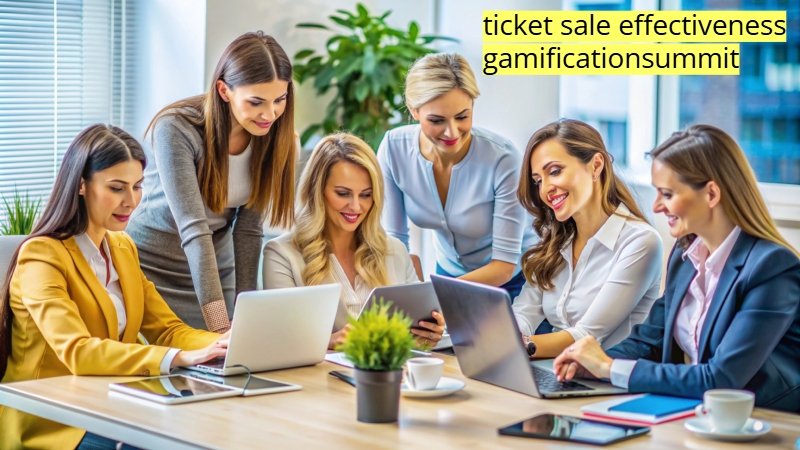 ticket sale effectiveness gamificationsummit